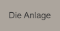 Die Anlage