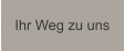 Ihr Weg zu uns