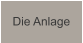 Die Anlage