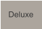 Deluxe